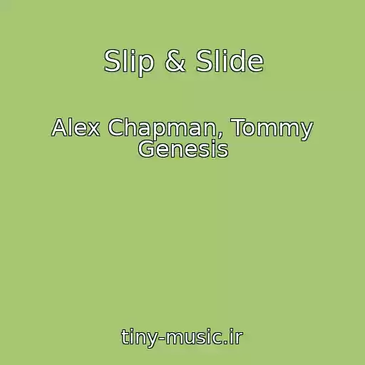 کاور آهنگ Slip & Slide از Alex Chapman, Tommy Genesis