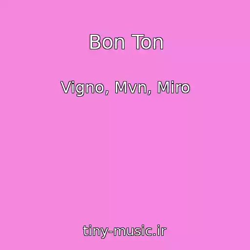 کاور آهنگ Bon Ton از Vigno, Mvn, Miro