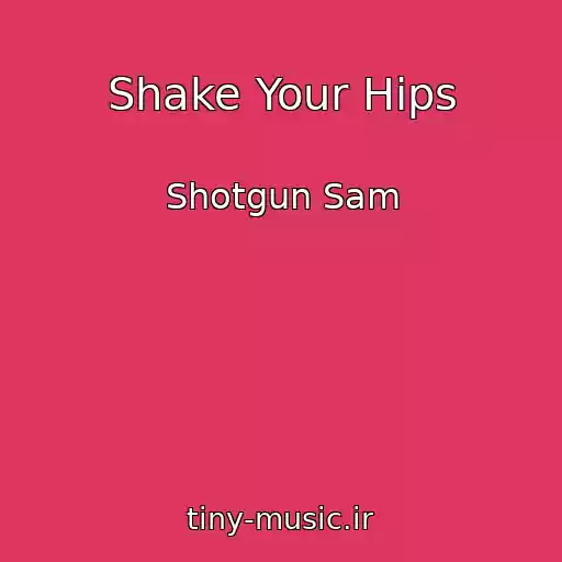 کاور آهنگ Shake Your Hips از Shotgun Sam
