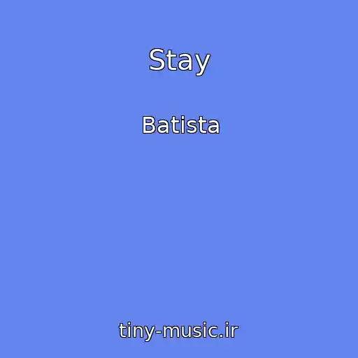 کاور آهنگ Stay از Batista