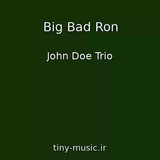 کاور آهنگ Big Bad Ron از John Doe Trio