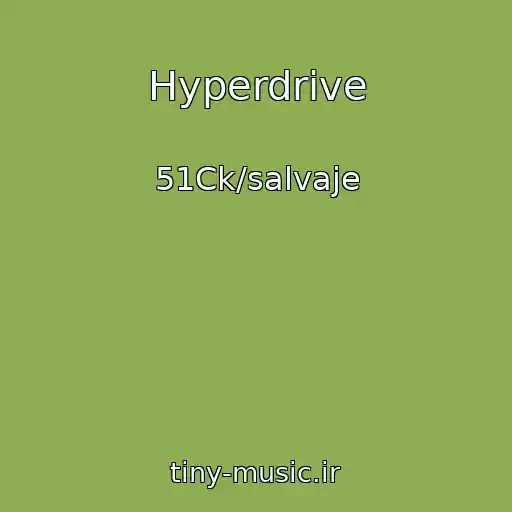 کاور آهنگ Hyperdrive از 51Ck/salvaje