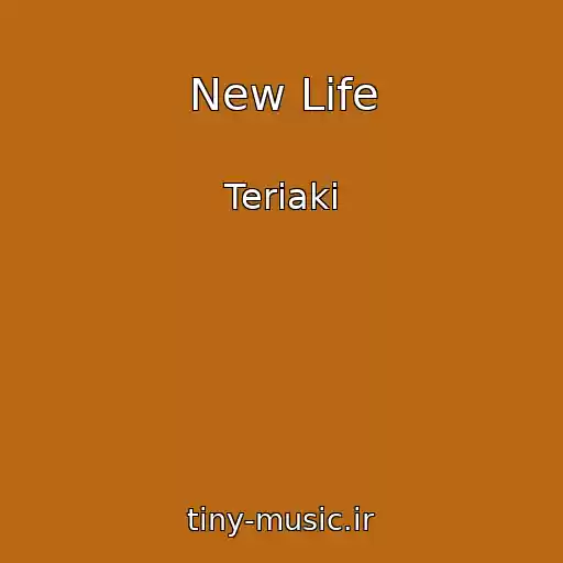 کاور آهنگ New Life از Teriaki