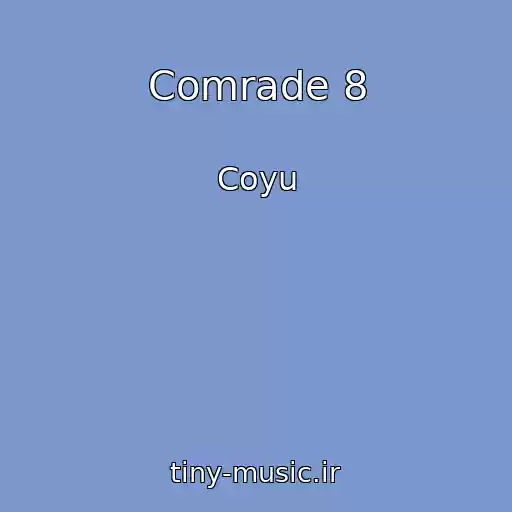 کاور آهنگ Comrade 8 از Coyu