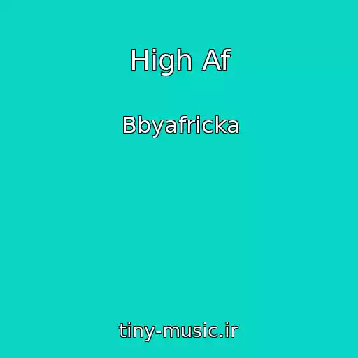 کاور آهنگ High Af از Bbyafricka