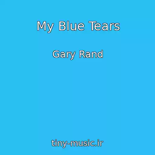 کاور آهنگ My Blue Tears از Gary Rand