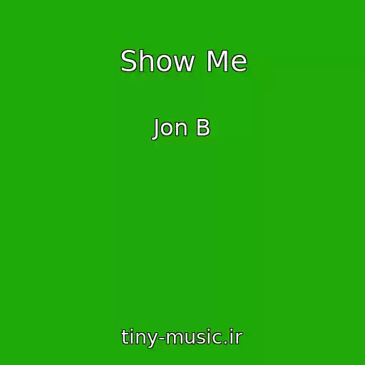 کاور آهنگ Show Me از Jon B