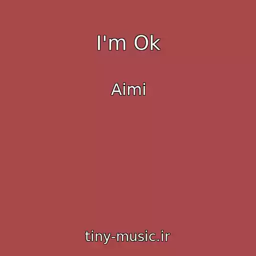 کاور آهنگ I'm Ok از Aimi
