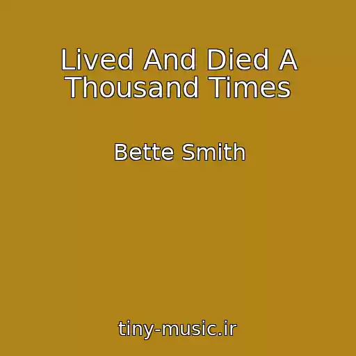 کاور آهنگ Lived And Died A Thousand Times از Bette Smith