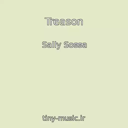 کاور آهنگ Treason از Sally Sossa