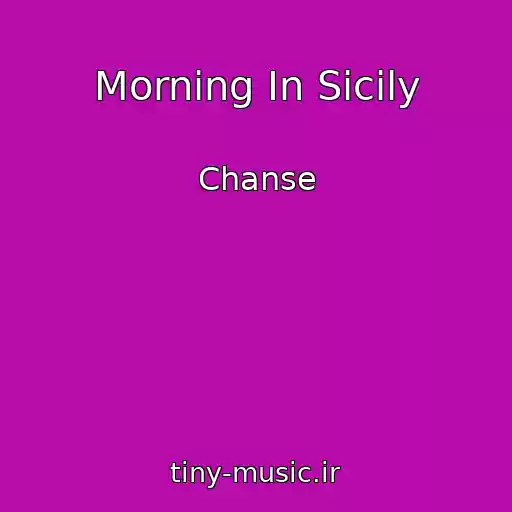 کاور آهنگ Morning In Sicily از Chanse