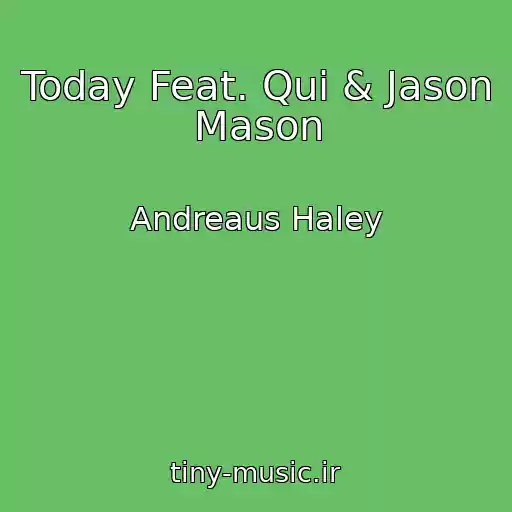 کاور آهنگ Today Feat. Qui & Jason Mason از Andreaus Haley