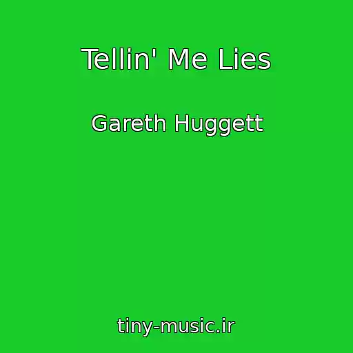 کاور آهنگ Tellin' Me Lies از Gareth Huggett