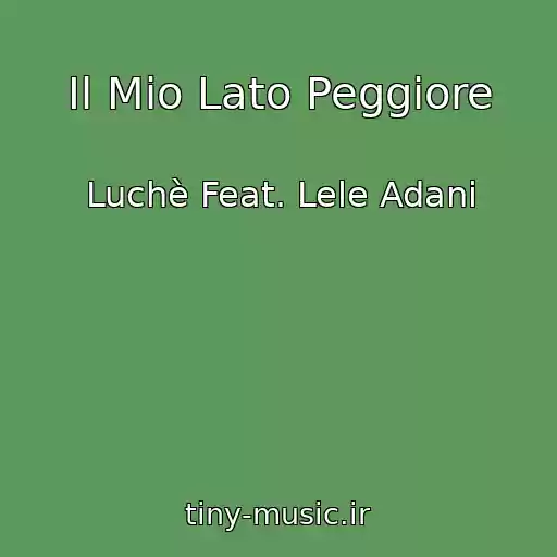 کاور آهنگ Il Mio Lato Peggiore از Luchè Feat. Lele Adani