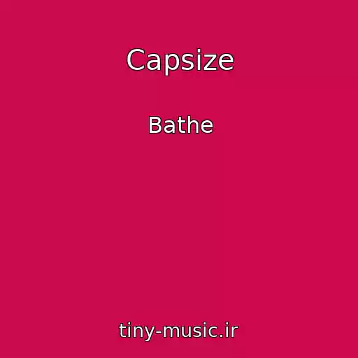 کاور آهنگ Capsize از Bathe