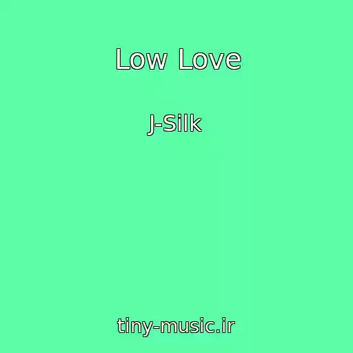 کاور آهنگ Low Love از J-Silk