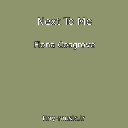 کاور آهنگ Next To Me از Fiona Cosgrove