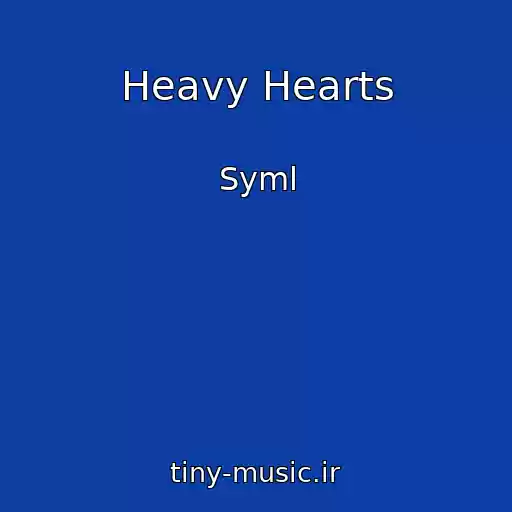 کاور آهنگ Heavy Hearts از Syml
