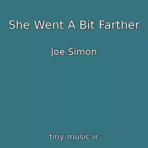 کاور آهنگ She Went A Bit Farther از Joe Simon