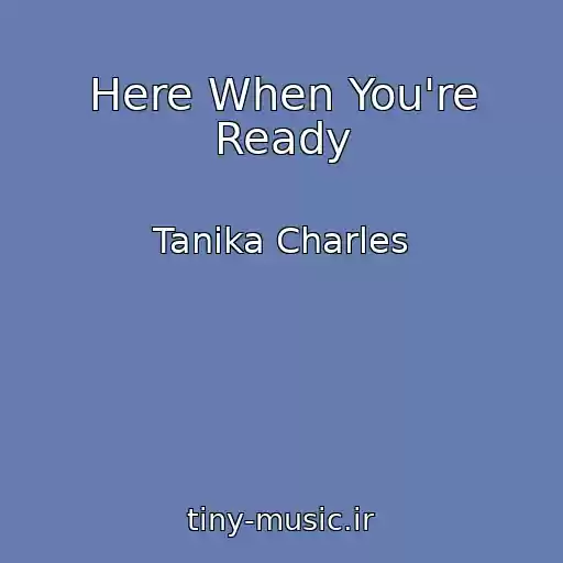کاور آهنگ Here When You're Ready از Tanika Charles