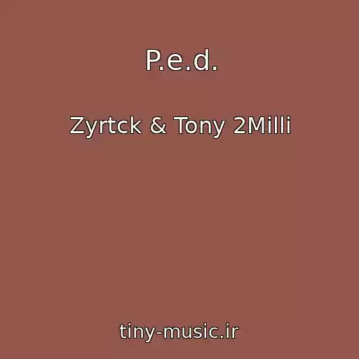 کاور آهنگ P.e.d. از Zyrtck & Tony 2Milli