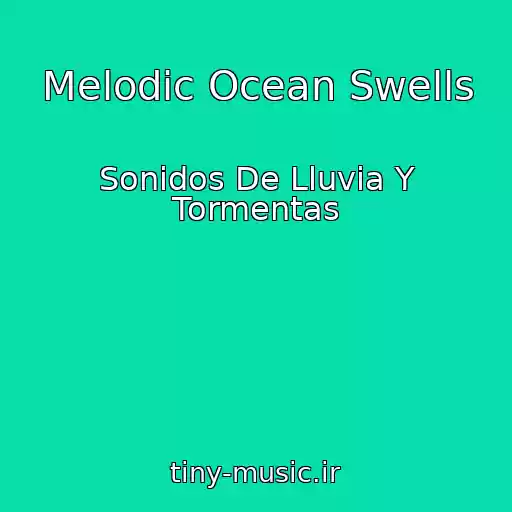 کاور آهنگ Melodic Ocean Swells از Sonidos De Lluvia Y Tormentas