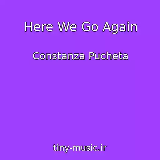 کاور آهنگ Here We Go Again از Constanza Pucheta