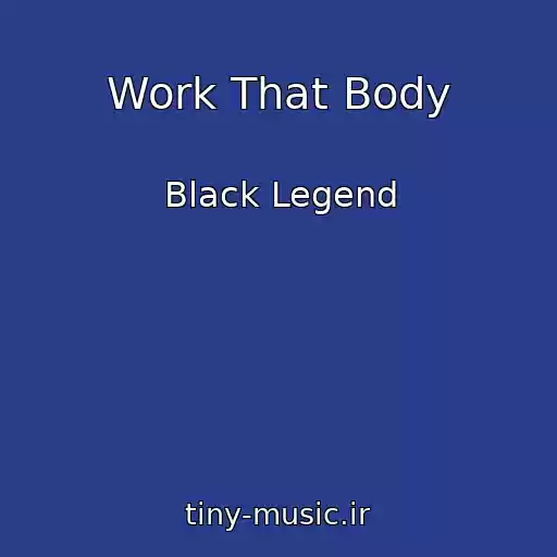 کاور آهنگ Work That Body از Black Legend