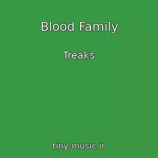 کاور آهنگ Blood Family از Treaks