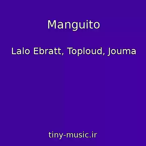 کاور آهنگ Manguito از Lalo Ebratt, Toploud, Jouma