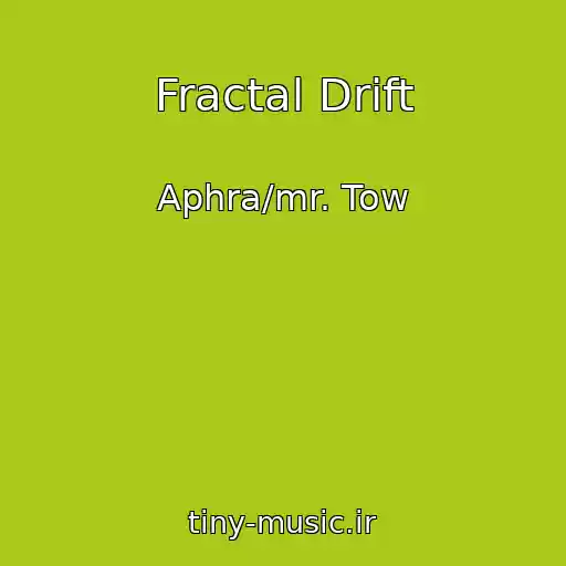 کاور آهنگ Fractal Drift از Aphra/mr. Tow