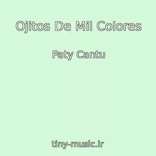 کاور آهنگ Ojitos De Mil Colores از Paty Cantu
