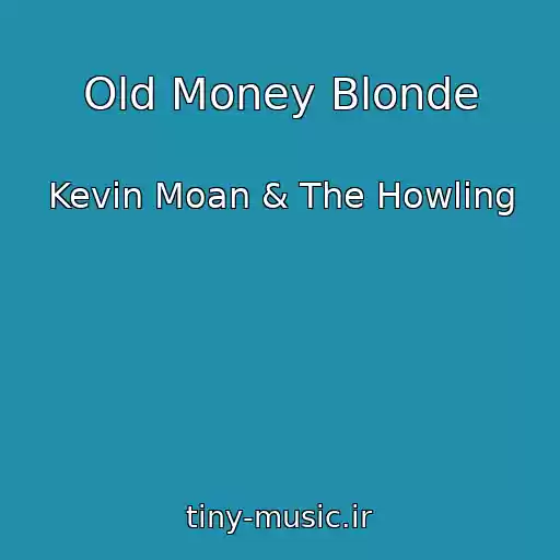 کاور آهنگ Old Money Blonde از Kevin Moan & The Howling
