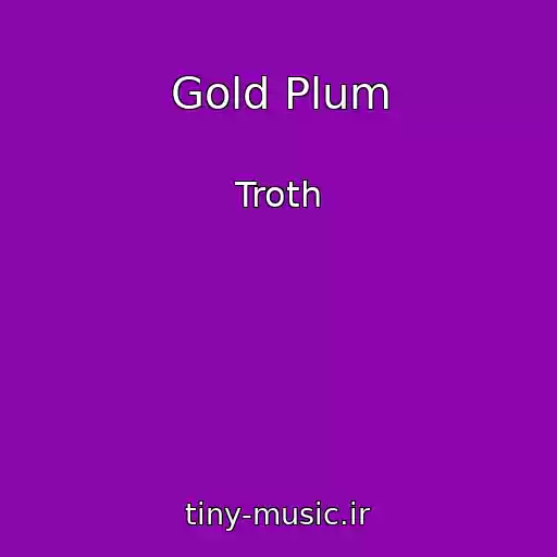کاور آهنگ Gold Plum از Troth