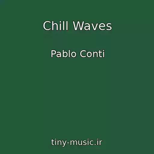 کاور آهنگ Chill Waves از Pablo Conti