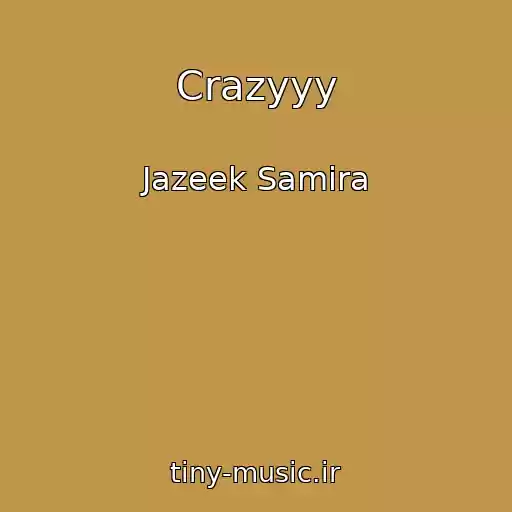 کاور آهنگ Crazyyy از Jazeek Samira