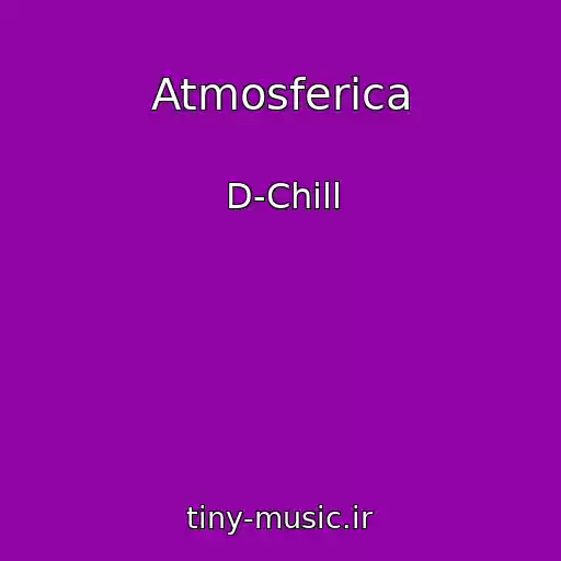 کاور آهنگ Atmosferica از D-Chill