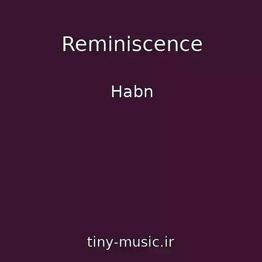 کاور آهنگ Reminiscence از Habn