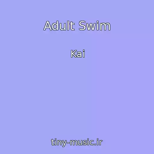 کاور آهنگ Adult Swim از Kai