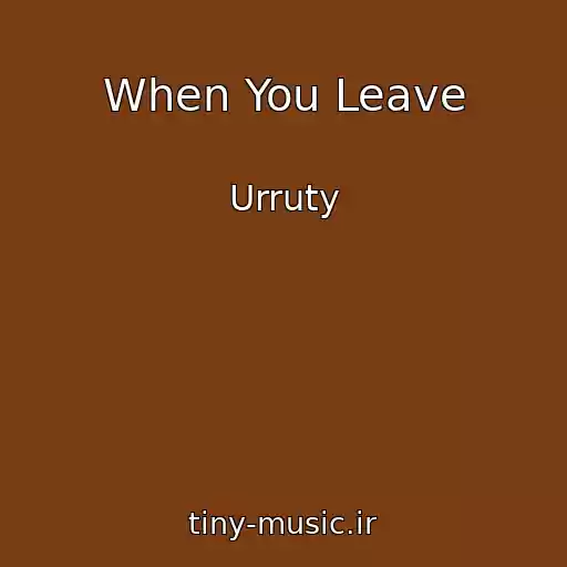 کاور آهنگ When You Leave از Urruty
