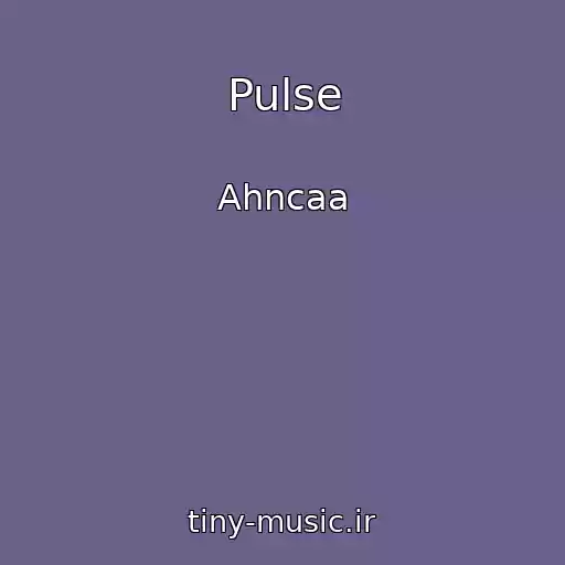 کاور آهنگ Pulse از Ahncaa