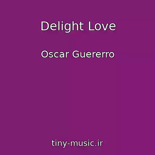 کاور آهنگ Delight Love از Oscar Guererro