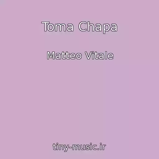 کاور آهنگ Toma Chapa از Matteo Vitale