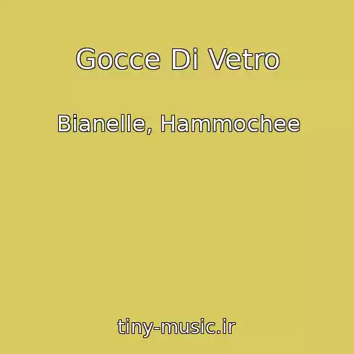 کاور آهنگ Gocce Di Vetro از Bianelle, Hammochee