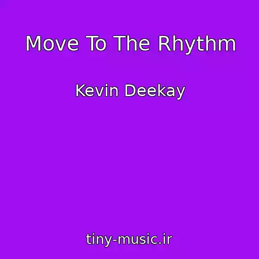 کاور آهنگ Move To The Rhythm از Kevin Deekay