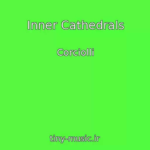 کاور آهنگ Inner Cathedrals از Corciolli