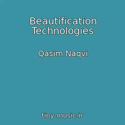 کاور آهنگ Beautification Technologies از Qasim Naqvi