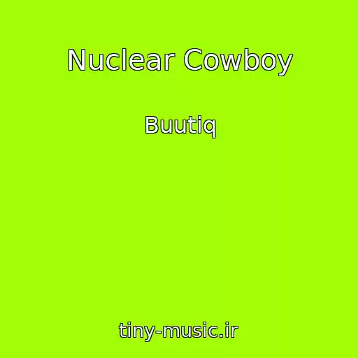 کاور آهنگ Nuclear Cowboy از Buutiq