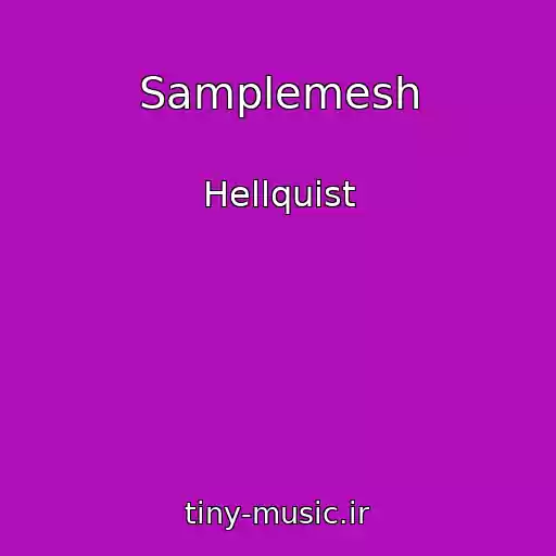 کاور آهنگ Samplemesh از Hellquist