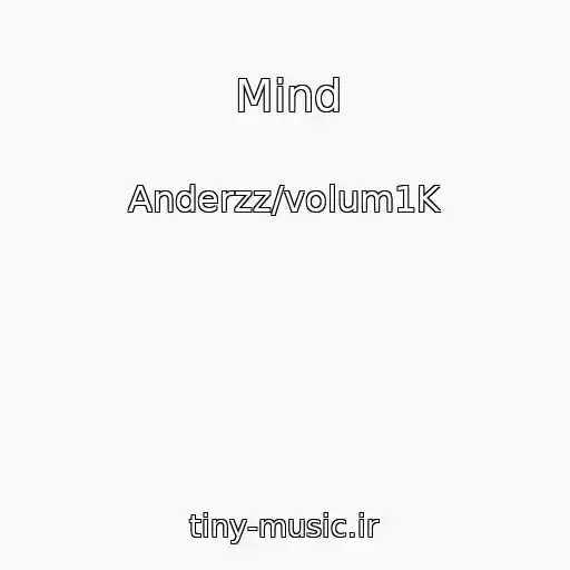کاور آهنگ Mind از Anderzz/volum1K